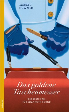 Das goldene Taschenmesser / Eliza Roth-Schild Bd.1 - Huwyler, Marcel