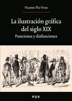 La ilustración gráfica del siglo XIX (eBook, PDF) - Pla Vivas, Vicente