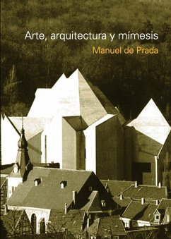 Arte, arquitectura y mímesis (eBook, PDF) - de Prada, Manuel