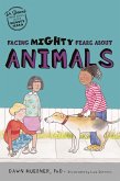 Facing Mighty Fears About Animals (eBook, ePUB) Facing Mighty Fears About Animals (eBook, ePUB)