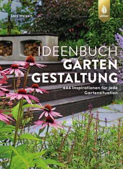 Ideenbuch Gartengestaltung - Weigelt, Lars