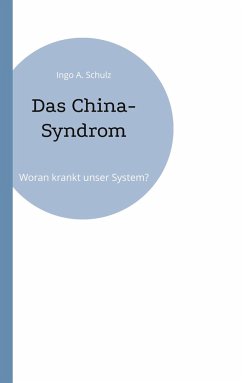 Das China-Syndrom - Schulz, Ingo A.