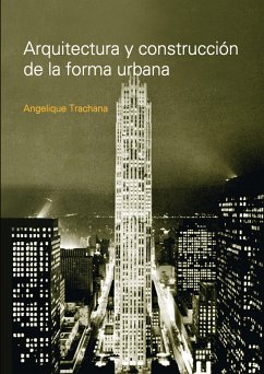 Arquitectura y construcción de la forma urbana (eBook, PDF) - Trachana, Angelica