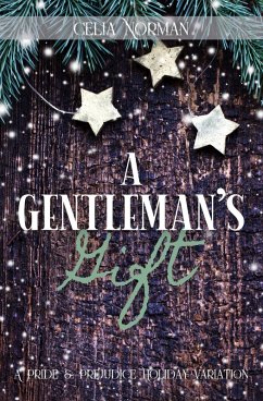 A Gentleman's Gift: A Pride and Prejudice Holiday Variation (eBook, ePUB) - Norman, Celia