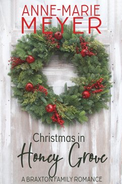 Christmas in Honey Grove (A Braxton Family Romance) (eBook, ePUB) - Meyer, Anne-Marie