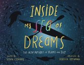 Inside my Sea of Dreams: The Adventures of Kami and Suz (eBook, ePUB) Inside my Sea of Dreams: The Adventures of Kami and Suz (eBook, ePUB)