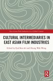 Cultural Intermediaries in East Asian Film Industries (eBook, ePUB)