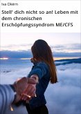 Stell' dich nicht so an! Leben mit dem chronischen Erschöpfungssyndrom ME/CFS (eBook, ePUB)