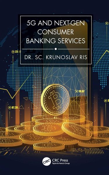 5G and Next-Gen Consumer Banking Services (eBook, ePUB) 5G and Next-Gen Consumer Banking Services (eBook, ePUB)