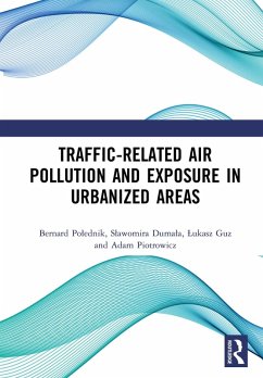 Traffic-Related Air Pollution and Exposure in Urbanized Areas (eBook, PDF) - Polednik, Bernard; Dumala, Slawomira; Guz, Lukasz; Piotrowicz, Adam