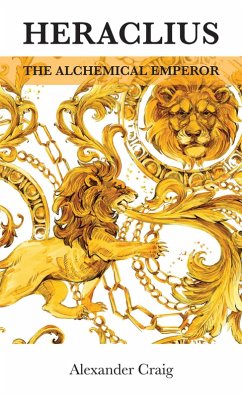 Cover Heraclius, the Alchemical Emperor (eBook, ePUB)