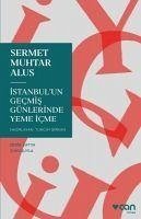 Istanbulun Gecmis Günlerinde Yeme Icme - Muhtar Alus, Sermet