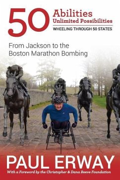 50 Abilities, Unlimited Possibilities -- Wheeling Through 50 States: From Jackson to the Boston Marathon Bombing - Erway, Paul