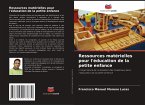 Ressources matérielles pour l'éducation de la petite enfance