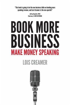 Book More Business: Make Money Speaking - Creamer, Lois