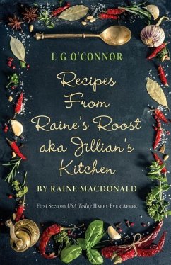 Recipes from Raine's Roost aka Jillian's Kitchen - O'Connor, L. G.