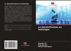 La décalcification en histologie - Ali, Sheeba;Bansal, Puja;Bhargava, Deepak