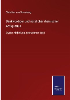 Denkwürdiger und nützlicher rheinischer Antiquarius