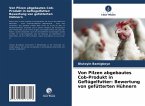 Von Pilzen abgebautes Cob-Produkt in Geflügelfutter: Bewertung von gefütterten Hühnern