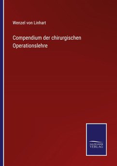 Compendium der chirurgischen Operationslehre - Linhart, Wenzel Von