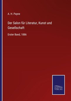 Der Salon für Literatur, Kunst und Gesellschaft - Payne, A. H.