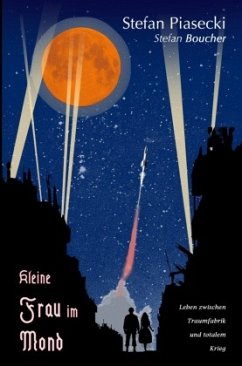 Kleine Frau im Mond (Roman: Softcover, Buchhandelsausgabe) - Stefan Piasecki, Stefan Boucher