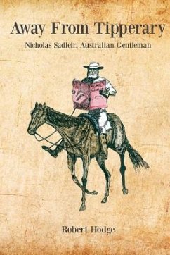 Away from Tipperary, Nicholas Sadleir, Australian Gentleman - Hodge, Robert