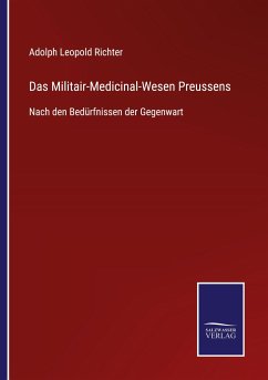 Das Militair-Medicinal-Wesen Preussens - Richter, Adolph Leopold