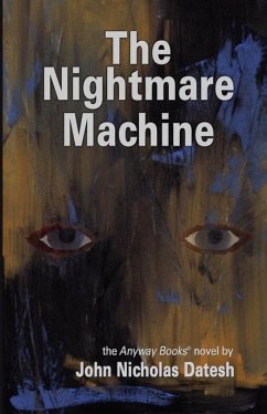 The Nightmare Machine - Datesh, John Nicholas
