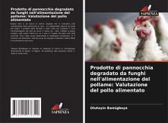 Prodotto di pannocchia degradato da funghi nell'alimentazione del pollame: Valutazione del pollo alimentato - Bamigboye, Olutoyin