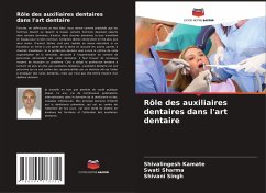 Rôle des auxiliaires dentaires dans l'art dentaire - Kamate, Shivalingesh;Sharma, Swati;Singh, Shivani