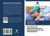 Die Rolle des zahnmedizinischen Hilfspersonals in der Zahnmedizin