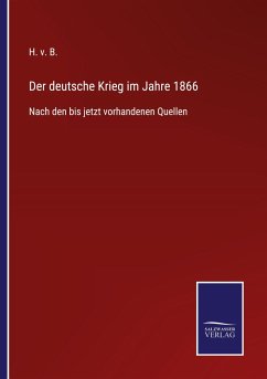 Der deutsche Krieg im Jahre 1866 - v. B., H.