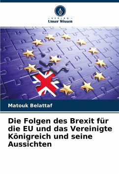 Die Folgen des Brexit für die EU und das Vereinigte Königreich und seine Aussichten - Belattaf, Matouk