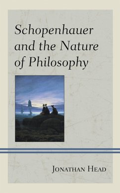 Schopenhauer and the Nature of Philosophy (eBook, ePUB) - Head, Jonathan