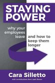 Staying Power: Why Your Employees Leave and How to Keep Them Longer