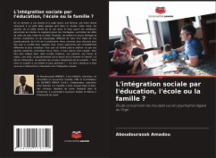 L'intégration sociale par l'éducation, l'école ou la famille ? - Amadou, Aboudourazak