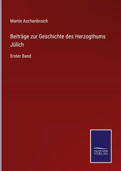 Cover Beiträge zur Geschichte des Herzogthums Jülich