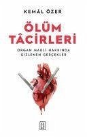 Ölüm Tacirleri - Organ Nakli Hakkinda Gizlenen Gercekler - Özer, Kemal