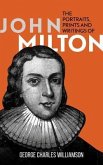 The Portraits, Prints and Writings of John Milton (eBook, ePUB) The Portraits, Prints and Writings of John Milton (eBook, ePUB)