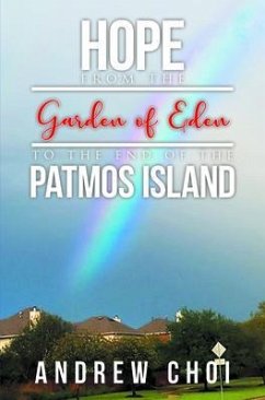 Hope From the Garden of Eden to The End of the Patmos Island (eBook, ePUB) - Choi, Andrew