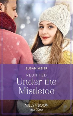 Reunited Under The Mistletoe (Mills & Boon True Love) (A Wedding in New York, Book 3) (eBook, ePUB) - Meier, Susan