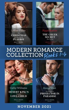 Modern Romance November 2021 Books 1-4: The Christmas She Married the Playboy (Christmas with a Billionaire) / The Greek Secret She Carries / Desert King's Surprise Love-Child / The Innocent's Protector in Paradise (eBook, ePUB) - Fuller, Louise; Roscoe, Pippa; Williams, Cathy; West, Annie