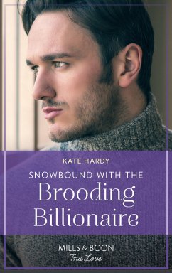 Snowbound With The Brooding Billionaire (Mills & Boon True Love) (eBook, ePUB) - Hardy, Kate