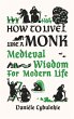 How to Live Like a Monk: Medieval... - Bild 1