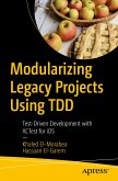 Modularizing Legacy Projects Using TDD (eBook, PDF)