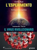 L&quote;esperimento. Romanzo di fantapolitica - Il virus rivoluzionario (eBook, ePUB)