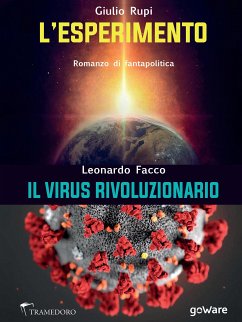 L’esperimento. Romanzo di fantapolitica - Il virus rivoluzionario (eBook, ePUB) - Giulio, Rupi; leonardo, Facco