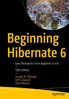 Beginning Hibernate 6 (eBook, PDF) - Ottinger, Joseph B.; Linwood, Jeff; Minter, Dave