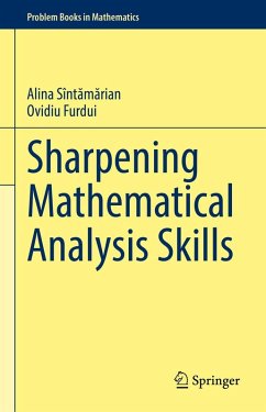 Sharpening Mathematical Analysis Skills (eBook, PDF) - Sîntamarian, Alina; Furdui, Ovidiu